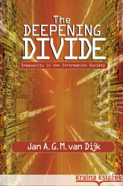 The Deepening Divide: Inequality in the Information Society Van Dijk, Jan A. G. M. 9781412904032 Sage Publications