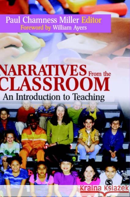 Narratives from the Classroom: An Introduction to Teaching Miller, Paul Chamness 9781412904070