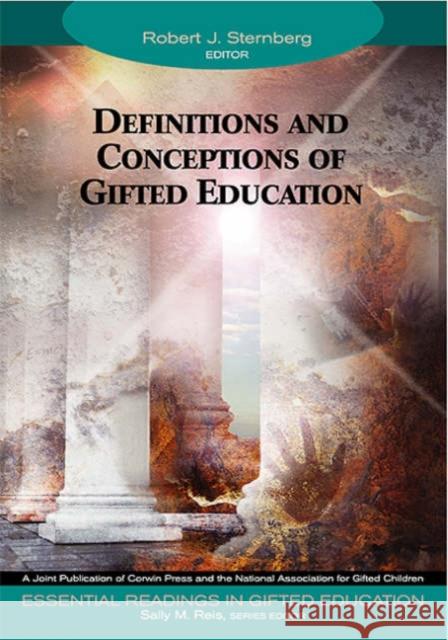 Definitions and Conceptions of Giftedness Robert J. Sternberg Robert J. Sternberg Sally M. Reis 9781412904278 Corwin Press