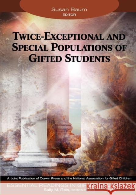 Twice-Exceptional and Special Populations of Gifted Students Susan Baum Sally M. Reis Susan Baum 9781412904322 Corwin Press