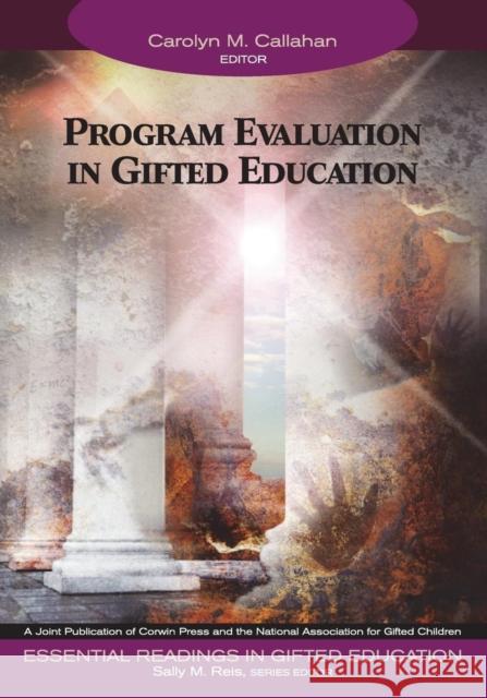 Program Evaluation in Gifted Education Carolyn M. Callahan Sally M. Reis Carolyn M. Callahan 9781412904360