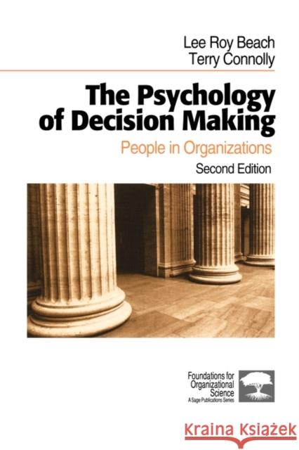 The Psychology of Decision Making: People in Organizations Beach, Lee Roy 9781412904391 Sage Publications
