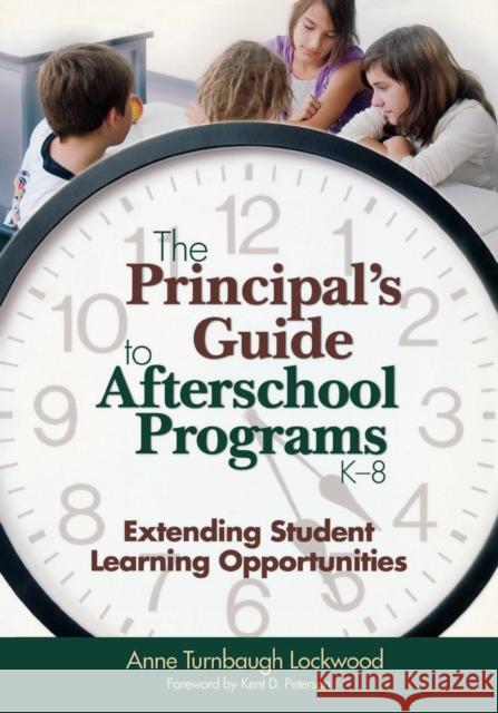 The Principal′s Guide to Afterschool Programs, K-8: Extending Student Learning Opportunities Lockwood, Anne Turnbaugh 9781412904421 Corwin Press