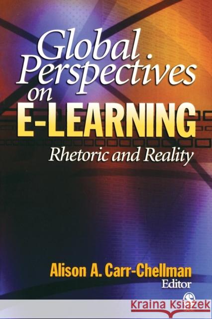 Global Perspectives on E-Learning: Rhetoric and Reality Carr-Chellman, Alison A. 9781412904896