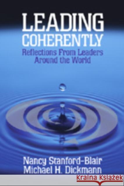 Leading Coherently: Reflections from Leaders Around the World Stanford-Blair, Nancy 9781412905893 Sage Publications
