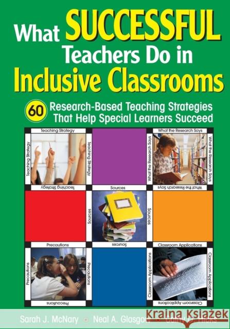 What Successful Teachers Do in Inclusive Classrooms: 60 Research-Based Teaching Strategies That Help Special Learners Succeed McNary, Sarah J. 9781412906296 Corwin Press