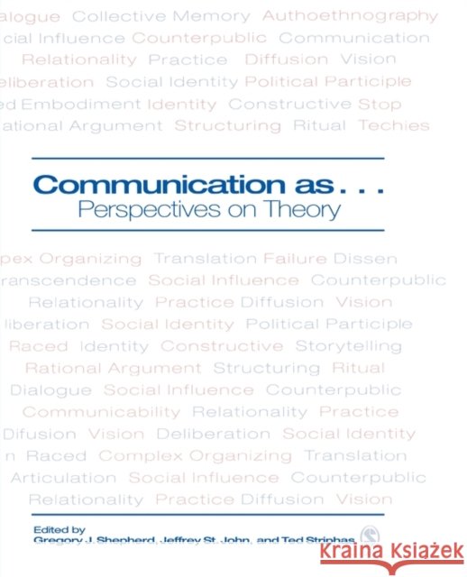 Communication as ...: Perspectives on Theory Shepherd, Gregory J. 9781412906579 Sage Publications