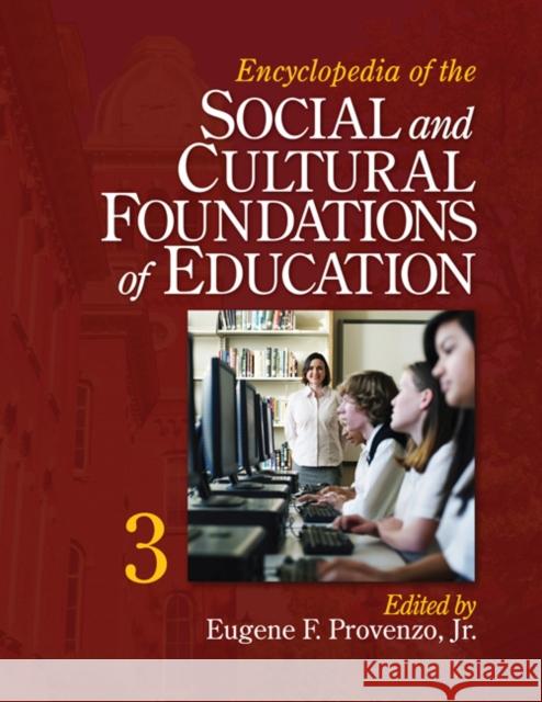 Encyclopedia of the Social and Cultural Foundations of Education Eugene F., Jr. Provenzo John P. (Philip) Renaud 9781412906784