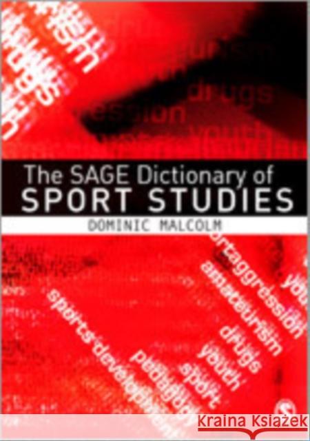 The Sage Dictionary of Sports Studies Malcolm, Dominic 9781412907347 Sage Publications