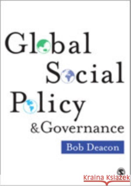 Global Social Policy and Governance Bob Deacon 9781412907613 Sage Publications