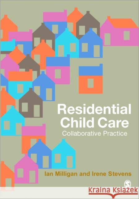 Residential Child Care: Collaborative Practice Milligan, Ian 9781412908511 Sage Publications