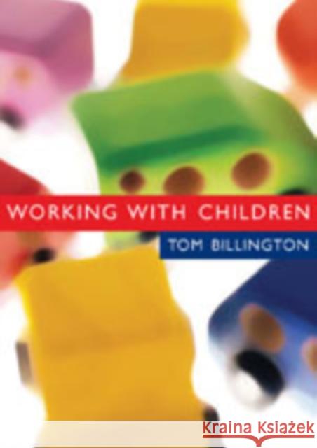 Working with Children: Assessment, Representation and Intervention Billington, Tom 9781412908696 Sage Publications