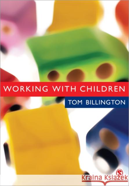 Working with Children: Assessment, Representation and Intervention Billington, Tom 9781412908702 0