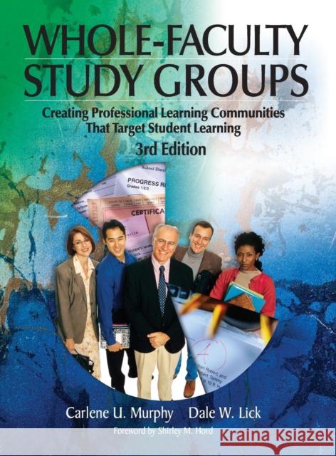 Whole-Faculty Study Groups: Creating Professional Learning Communities That Target Student Learning Murphy, Carlene U. 9781412908931 Corwin Press