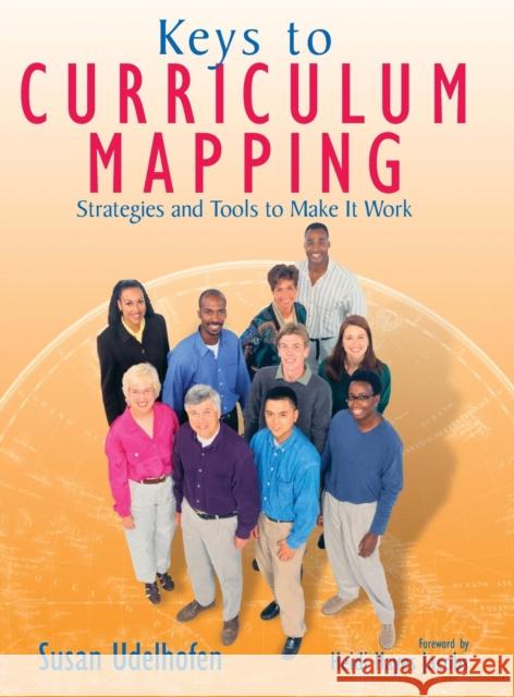 Keys to Curriculum Mapping: Strategies and Tools to Make It Work Udelhofen, Susan K. 9781412909570