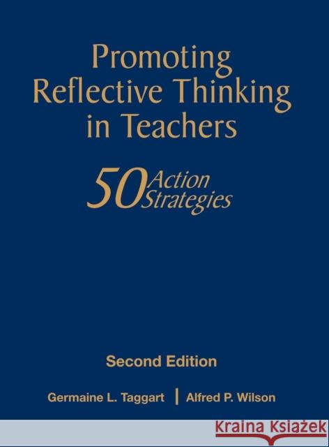 Promoting Reflective Thinking in Teachers: 50 Action Strategies Taggart, Germaine L. 9781412909631