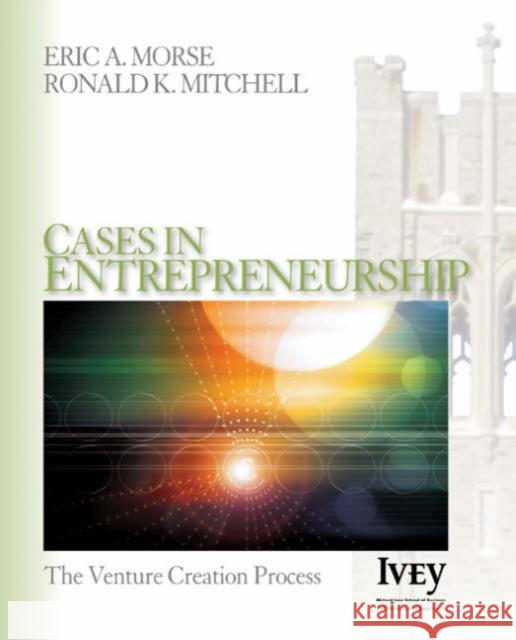 Cases in Entrepreneurship: The Venture Creation Process Morse, Eric A. 9781412909761 Sage Publications