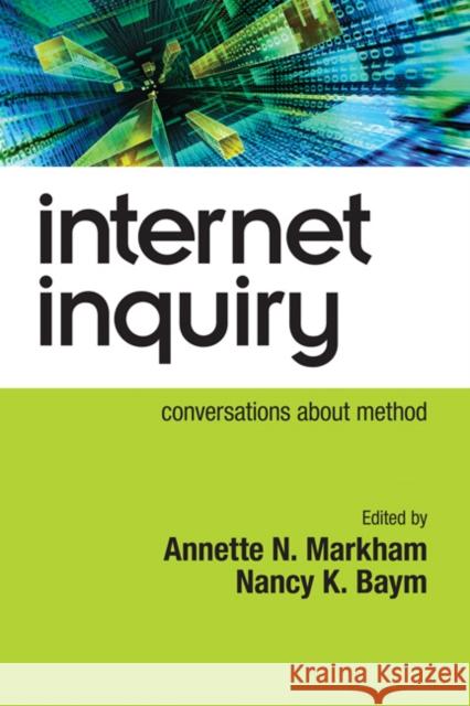 Internet Inquiry: Conversations about Method Markham, Annette 9781412910019