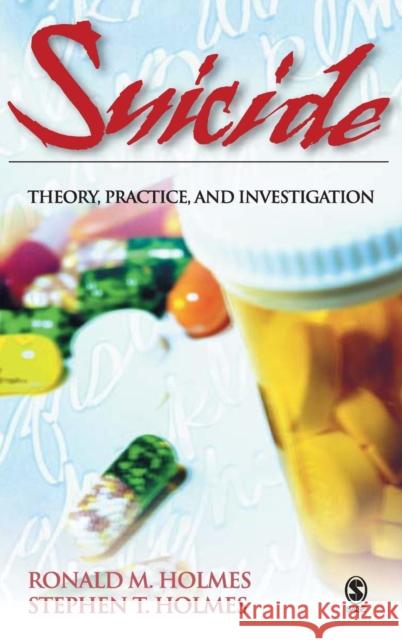 Suicide: Theory, Practice and Investigation Holmes, Ronald M. 9781412910095