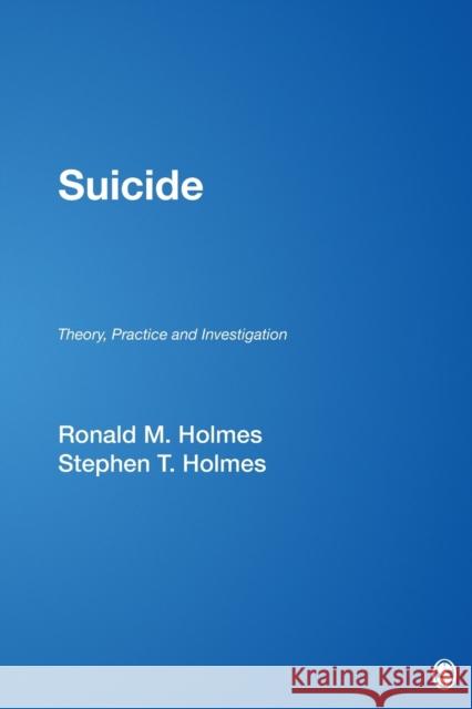 Suicide: Theory, Practice and Investigation Holmes, Ronald M. 9781412910101