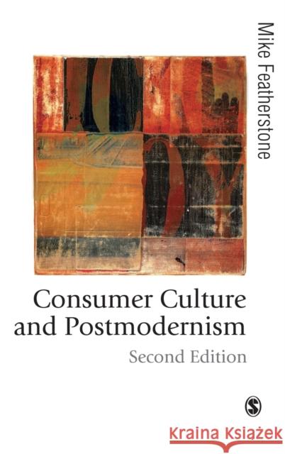 Consumer Culture and Postmodernism  9781412910132 Sage Publications