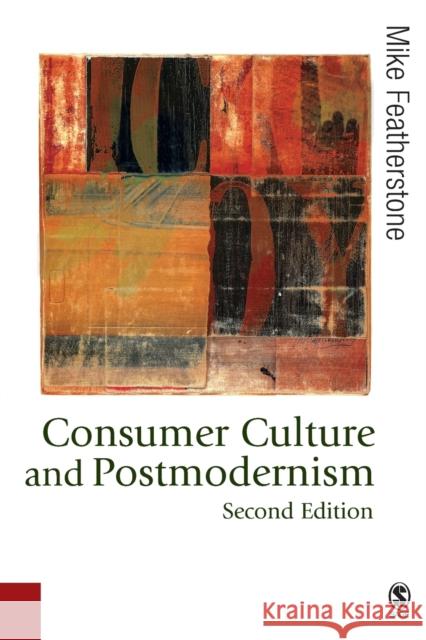 Consumer Culture and Postmodernism M Featherstone 9781412910149 0