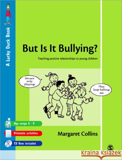 But Is It Bullying?: Teaching Positive Relationships to Young Children Collins, Margaret 9781412910736 SAGE PUBLICATIONS LTD
