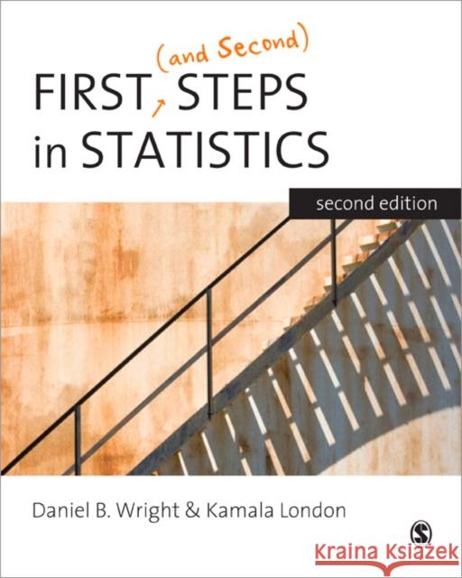 First (and Second) Steps in Statistics Daniel Wright 9781412911429
