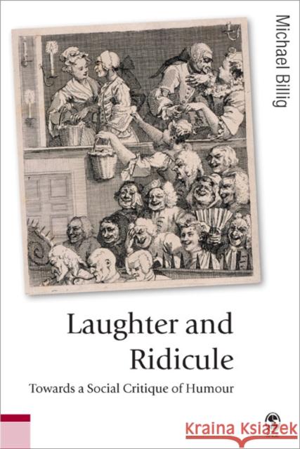 Laughter and Ridicule: Towards a Social Critique of Humour Billig, Michael 9781412911436 0