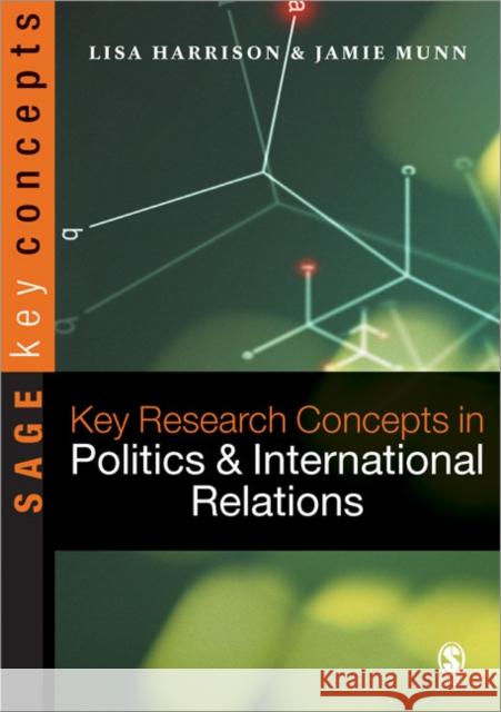 Key Research Concepts in Politics and International Relations Lisa Harrison 9781412911856