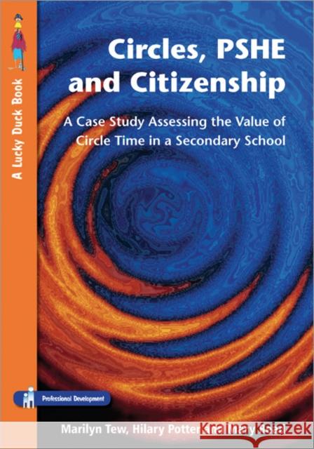 circles, pshe and citizenship: assessing the value of circle time in secondary school  Tew, Marilyn 9781412911863 Paul Chapman Publishing