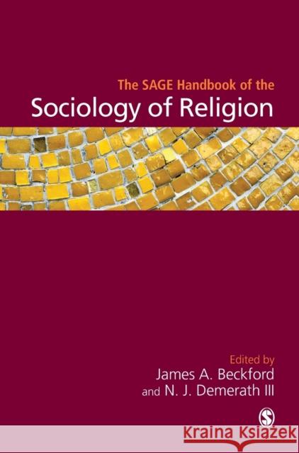 The SAGE Handbook of the Sociology of Religion J Beckford 9781412911955 0