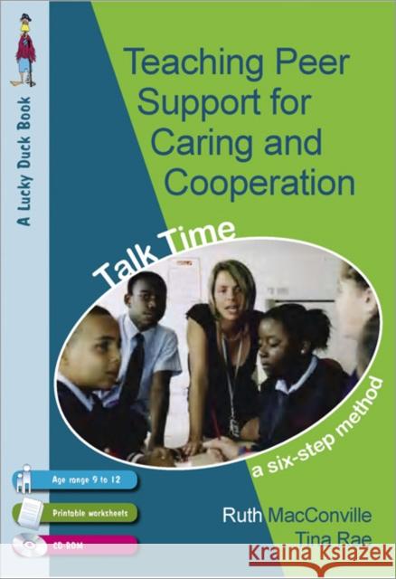 Teaching Peer Support for Caring and Cooperation: A Six-Step Method: Talk Time [With CDROM] Rae, Tina 9781412912044 Paul Chapman Publishing