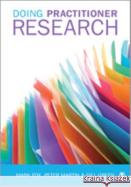Doing Practitioner Research Gill Green Peter Martin Mark Fox 9781412912334 Sage Publications
