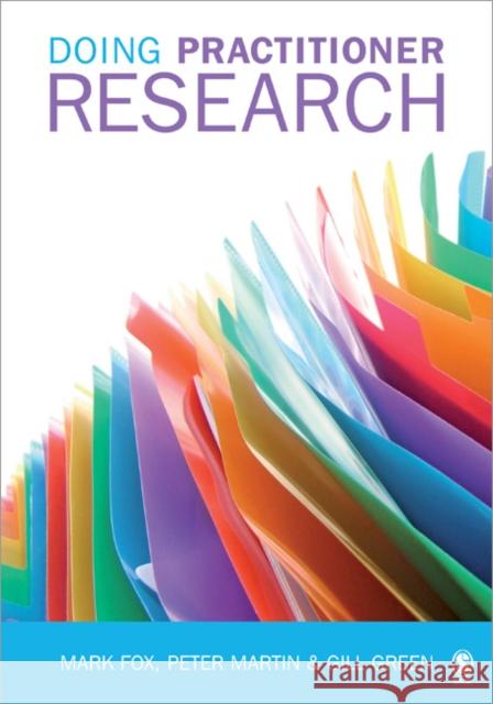 Doing Practitioner Research Mark Fox 9781412912341 SAGE Publications Inc