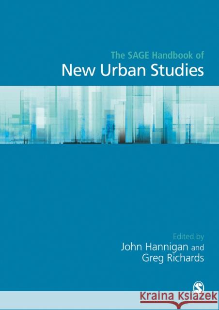 The Sage Handbook of New Urban Studies John A. Hannigan Greg Richards 9781412912655 Sage Publications Ltd