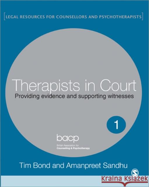 Therapists in Court: Providing Evidence and Supporting Witnesses Bond, Tim 9781412912686 0