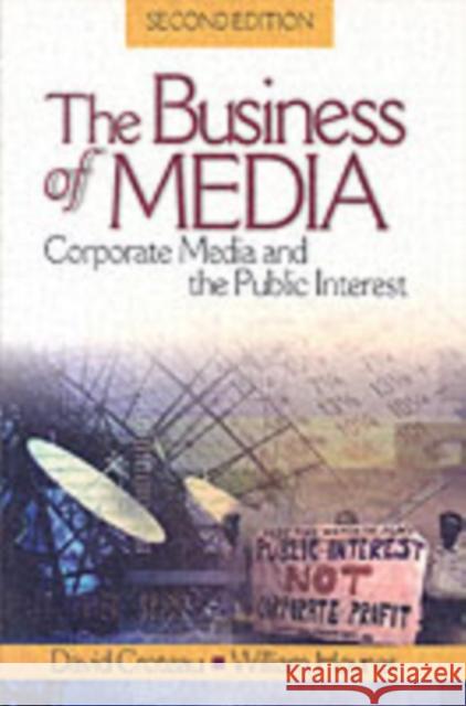 The Business of Media: Corporate Media and the Public Interest Croteau, David R. 9781412913157 Pine Forge Press