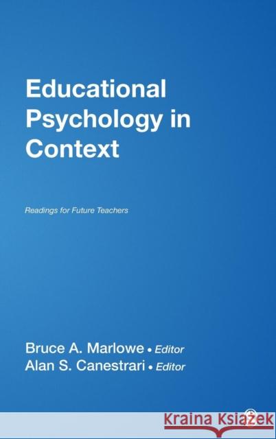 Educational Psychology in Context: Readings for Future Teachers Marlowe, Bruce A. 9781412913874