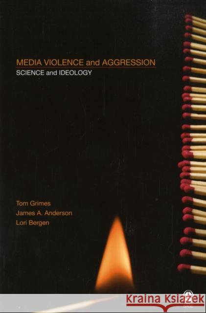 Media Violence and Aggression: Science and Ideology Grimes, Thomas 9781412914413 Sage Publications