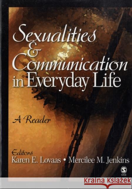 Sexualities and Communication in Everyday Life: A Reader Lovaas, Karen E. 9781412914437