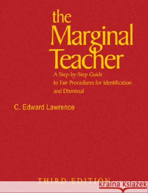 The Marginal Teacher: A Step-By-Step Guide to Fair Procedures for Identification and Dismissal Lawrence, C. Edward 9781412914734 Corwin Press