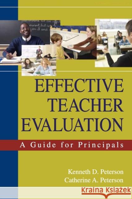 Effective Teacher Evaluation: A Guide for Principals Peterson, Kenneth D. 9781412914833