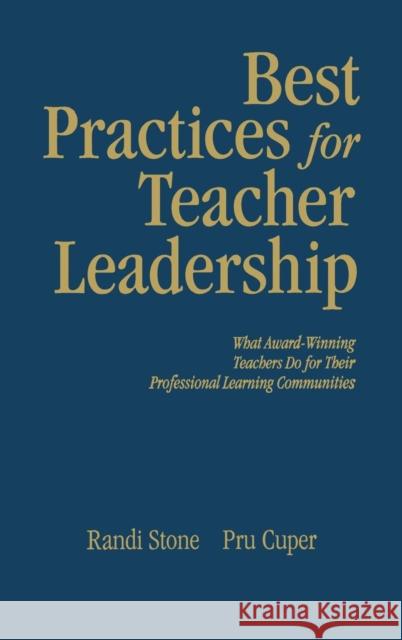 Best Practices for Teacher Leadership: What Award-Winning Teachers Do for Their Professional Learning Communities Sofman, Randi B. 9781412915793 Corwin Press