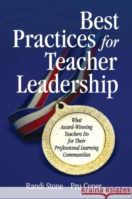 Best Practices for Teacher Leadership: What Award-Winning Teachers Do for Their Professional Learning Communities Sofman, Randi B. 9781412915809 Corwin Press