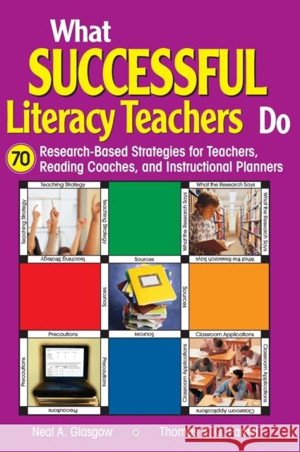 What Successful Literacy Teachers Do: 70 Research-Based Strategies for Teachers, Reading Coaches, and Instructional Planners Glasgow, Neal A. 9781412916141 Corwin Press