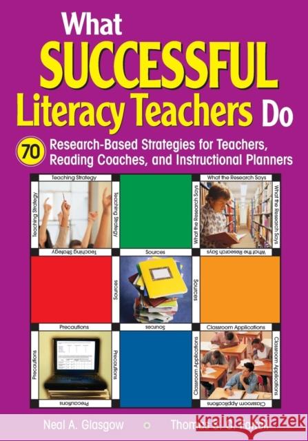 What Successful Literacy Teachers Do: 70 Research-Based Strategies for Teachers, Reading Coaches, and Instructional Planners Neal A. Glasgow Thomas S. C. Farrell 9781412916158 Corwin Press