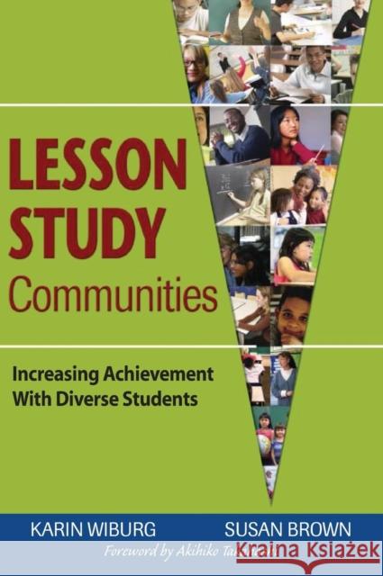 Lesson Study Communities: Increasing Achievement with Diverse Students Wiburg, Karin Miller 9781412916448 Corwin Press
