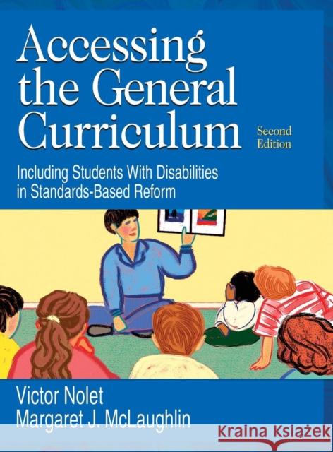 Accessing the General Curriculum: Including Students with Disabilities in Standards-Based Reform Nolet, Victor 9781412916486 Corwin Press