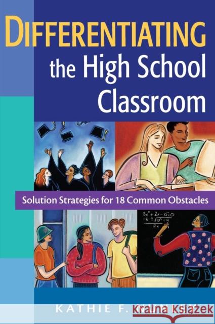 Differentiating the High School Classroom: Solution Strategies for 18 Common Obstacles Nunley, Kathie F. 9781412917155 Corwin Press